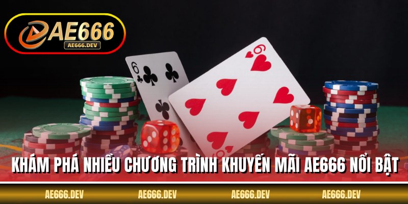 Khám phá nhiều chương trình khuyến mãi AE666 nổi bật