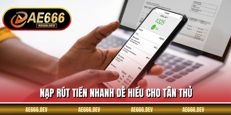 Nạp rút tiền nhanh dễ hiểu cho tân thủ