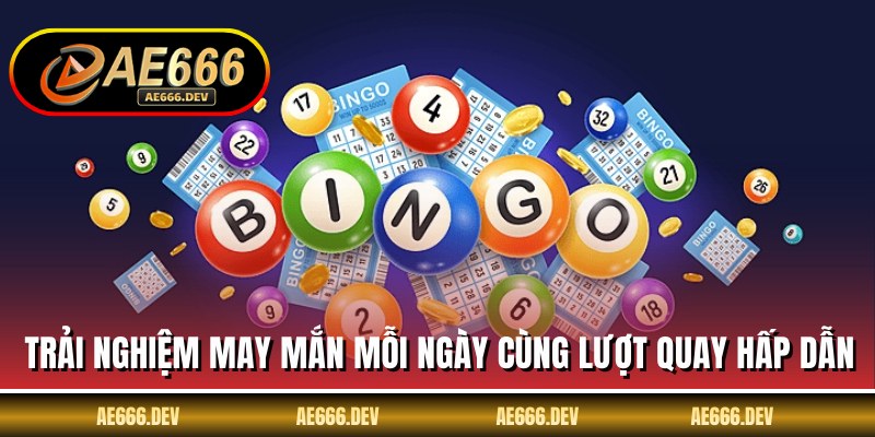 Trải nghiệm may mắn mỗi ngày cùng lượt quay hấp dẫn